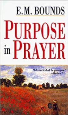 Bounds, E.M. – Purpose in Prayer