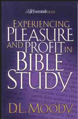 Moody, D.L. – Pleasure & Profit in Bible Study
