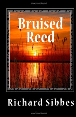 Sibbes, Richard – The Bruised Reed