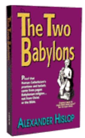 Hislop Two Babylons Catholicism