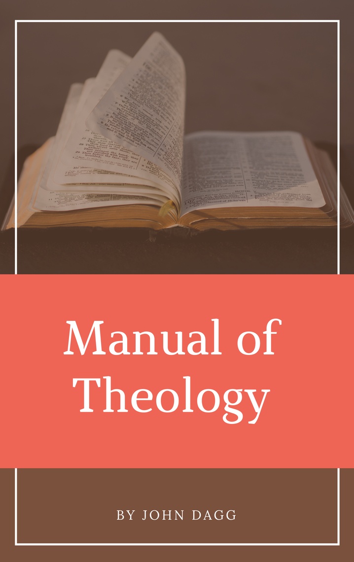 Dagg Manual of Theology v. 1-2