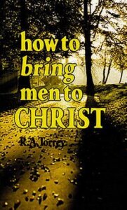 R.A. Torrey How to Bring Men to Christ is a manual for witnessing to the unsaved to lead them to Christ. What to do, not do, hints, tips, and suggestions.